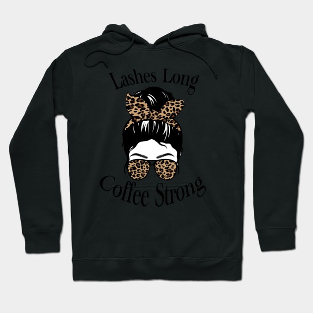 Lashes long, coffee strong cheetah print quote Hoodie by JadesCanvas